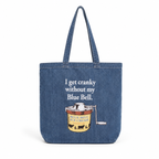 Tote Denim I Get Cranky